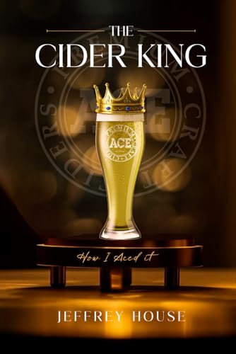 The Cider King: How I Ace’d It! von American Book Publisher