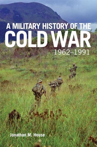 A Military History of the Cold War, 1962-1991: Volume 70 (Campaigns and Commanders, 70) von University of Oklahoma Press