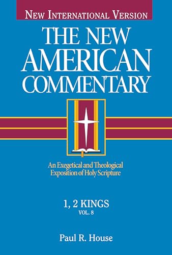 Niv the New American Commentary 1, 2 Kings: An Exegetical and Theological Exposition of Holy Scripture (8)