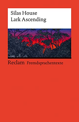 Lark Ascending. Englischer Text mit deutschen Worterklärungen. Niveau B2 (GER): House, Silas – Originalversion; Erläuterungen; Literaturhinweise – 14509 (Reclams Universal-Bibliothek) von Reclam Philipp Jun.