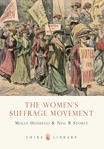 The Women’s Suffrage Movement (Shire Library, Band 662)