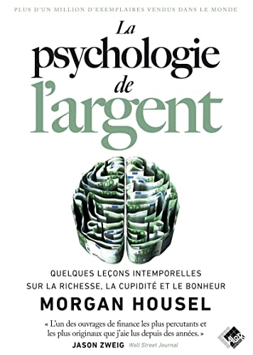 La psychologie de l'argent: Quelques leçons intemporelles sur la richesse, la cupidité et le bonheur La psychologie de l'argent: Quelques leçons intemporelles sur la richesse, la cupidité et le bonheur