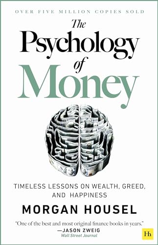 The Psychology of Money: Timeless Lessons on Wealth, Greed, and Happiness: Timeless lessons on wealth, greed, and happiness von Harriman House