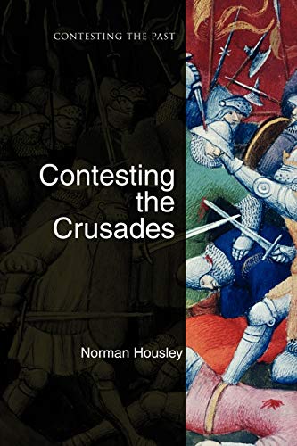 Contesting the Crusades (Contesting the Past)