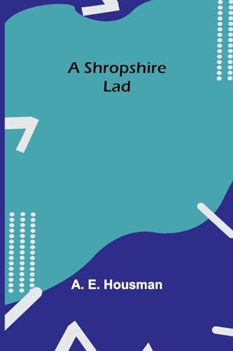 A Shropshire Lad von Alpha Edition