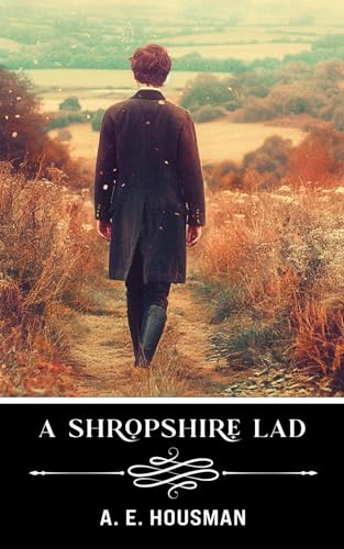 A Shropshire Lad: Annotated von Independently published