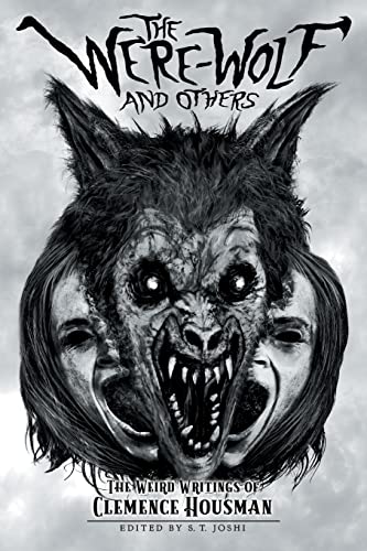 The Were-Wolf and Others: The Weird Writings of Clemence Housman The Were-Wolf and Others: The Weird Writings of Clemence Housman von Hippocampus Press