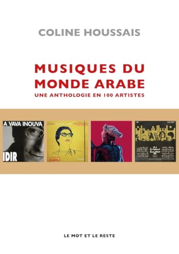 Musiques du monde arabe - Une anthologie en 100 artistes von MOT ET LE RESTE