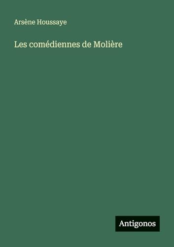 Les comédiennes de Molière von Antigonos Verlag