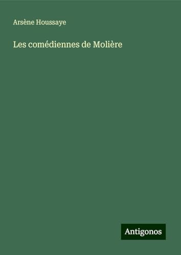 Les comédiennes de Molière von Antigonos Verlag