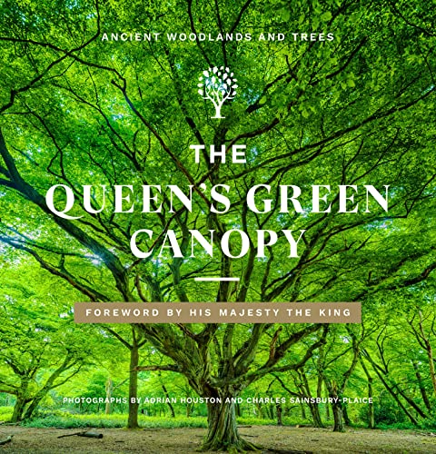 The Queen's Green Canopy: Ancient Woodlands and Trees von Ebury Press