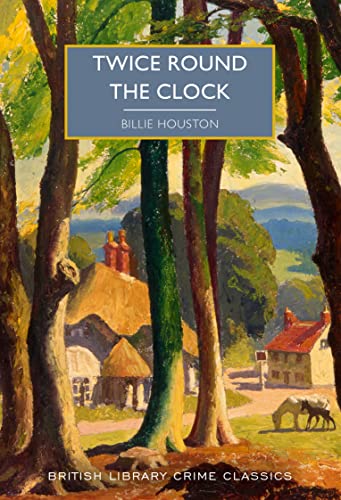 Twice Round the Clock: Billie Houston (British Library Crime Classics, Band 113) von British Library Publishing
