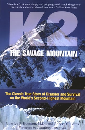 K2, The Savage Mountain: The Classic True Story Of Disaster And Survival On The World's Second-Highest Mountain