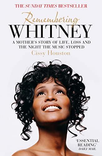 Remembering Whitney: A Mother's Story of Life, Loss and the Night the Music Stopped: A Mother’s Story of Life, Loss and the Night the Music Stopped. A ... Iconic Career and Personal Struggles von HarperCollins Publishers