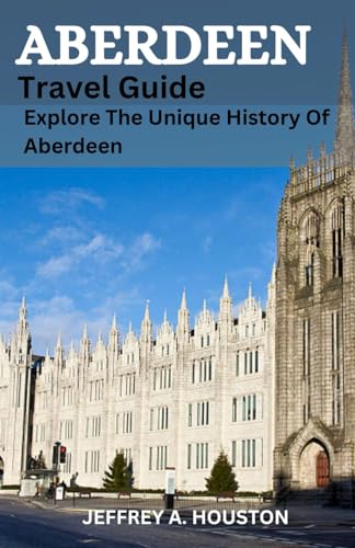 Aberdeen Travel Guide 2024