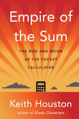 Empire of the Sum: The Rise and Reign of the Pocket Calculator von WW Norton & Co