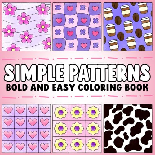 Simple Patterns Coloring Book: A Delightful Coloring Pages of Cute and Comfy Geometric Featuring Big and Simple Designs for Relaxation (Bold & Easy Coloring) von Independently published