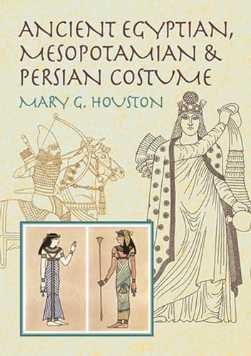 Ancient Egyptian, Mesopotamian & Persian Costume (Dover Fashion and Costumes) von Dover Publications