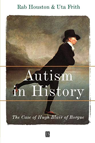 Autism in History: The Case of Hugh Blair of Borgue
