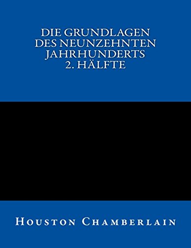 Die Grundlagen des neunzehnten Jahrhunderts (Band 2)