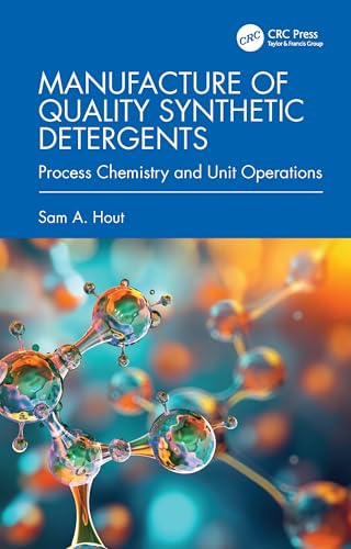 Manufacture of Quality Synthetic Detergents: Process Chemistry and Unit Operations von CRC Press