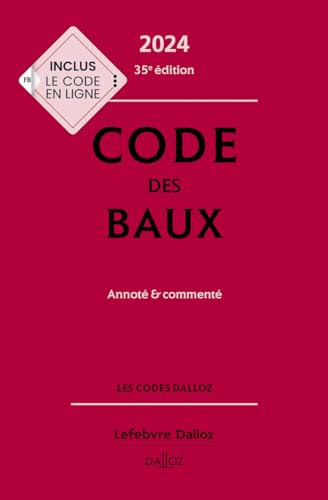 Code des baux 2024, Annoté et commenté. 35e éd. von DALLOZ