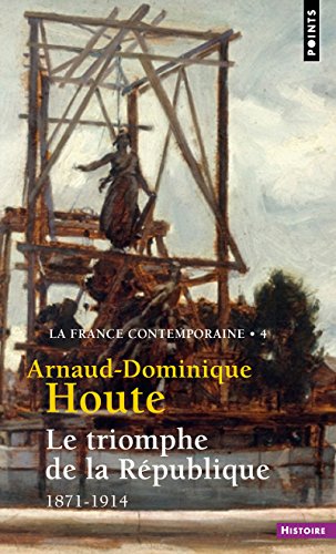 Le Triomphe de la République (La France contemporaine, t 4): La France contemporaine - Tome 4 von Points