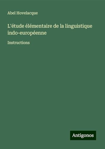 L'étude élémentaire de la linguistique indo-européenne: Instructions