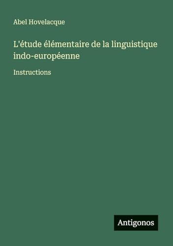 L'étude élémentaire de la linguistique indo-européenne: Instructions