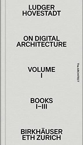 On Digital Architecture in Ten Books: Vol. 1: Books I–III. (Applied Virtuality Book Series, 19, Band 1)