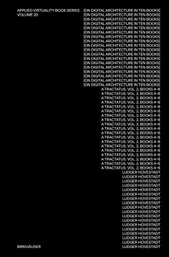 On Digital Architecture in Ten Books: Vol. 2: Books IV–VI. (Applied Virtuality Book Series, 20, Band 2) von Birkhäuser