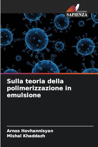 Sulla teoria della polimerizzazione in emulsione von Edizioni Sapienza