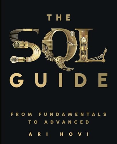 The SQL Guide: From Fundamentals to Advanced The SQL Guide: From Fundamentals to Advanced von Technics Publications