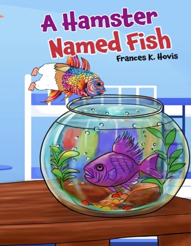 A Hamster Named Fish von Self-Publish