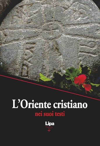 L'Oriente cristiano nei suoi testi von Lipa