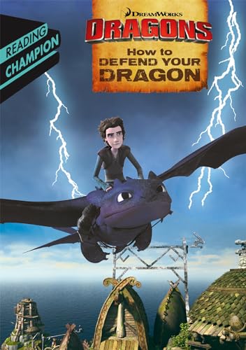 How to Defend Your Dragon: How to Train Your Dragon Independent Reading Turquoise: Reading Champion Turquoise Level 7 (DreamWorks Dragon Reading Champion) von Hodder Children's Books