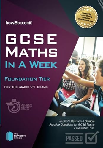 GCSE Maths In A Week Foundation Tier For the Grade 9-1 Exams: How to pass GCSE Mathematics the easy way with full mock practice exams, marking sheets, ... advice from maths teachers. (Revision Series) von How2Become Ltd