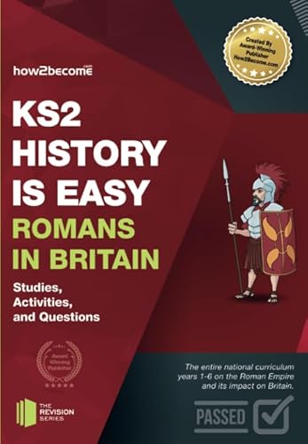 KS2 History is Easy Romans in Britain: Studies, Activities & Questions (Revision Series) von How2Become Ltd