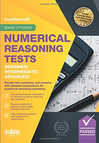 Numerical Reasoning Tests Beginner - Intermediate - Advanced: Sample test questions and answers with detailed explanations for Beginner, Intermediate ... reasoning questions. (Testing Series)