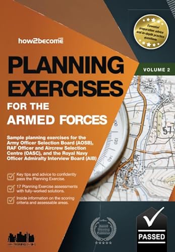Planning Exercises For The Armed Forces: Sample planning exercises for the Army Officer AOSB, RAF Officer OASC, and the Royal Navy Officer AIB (Testing Series)
