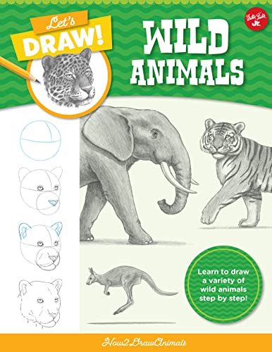 Let's Draw Wild Animals: Learn to draw a variety of wild animals step by step! (4)
