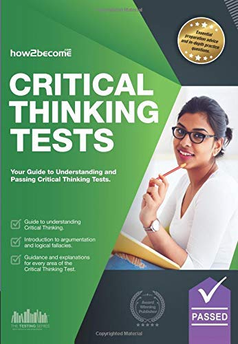 Critical Thinking Tests: Understanding Critical Thinking Skills, And How To Pass Critical Thinking Tests: Understanding Critical Thinking Skills and Passing Critical Thinking Tests von How2Become Ltd