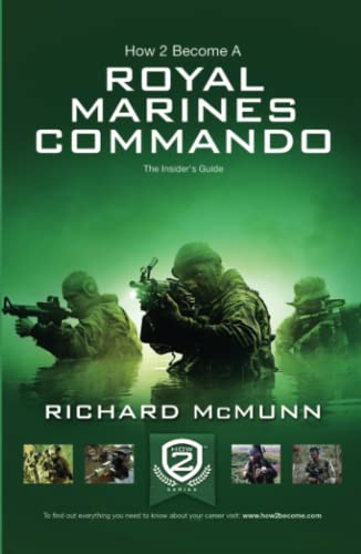How To Become a Royal Marines Commando: The Insider's Guide [Updated for 2023] (How2become Series) von How2Become Ltd