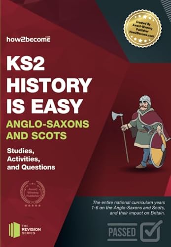 KS2 History Is Easy Anglo-Saxons and Scots: Studies, Activities, and Questions (The Revision Series) von How2become Ltd