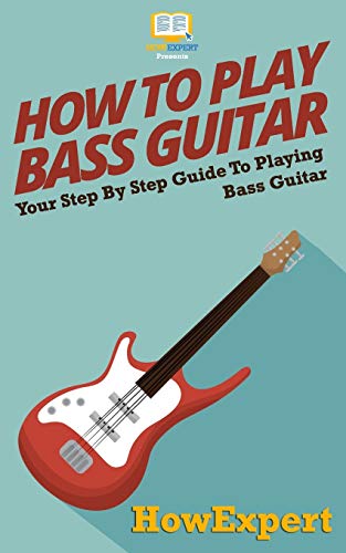 How To Play Bass Guitar: Your Step-By-Step Guide To Playing Bass Guitar How To Play Bass Guitar: Your Step-By-Step Guide To Playing Bass Guitar