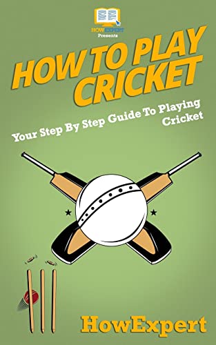 How To Play Cricket: Your Step-By-Step Guide To Playing Cricket How To Play Cricket: Your Step-By-Step Guide To Playing Cricket von CREATESPACE