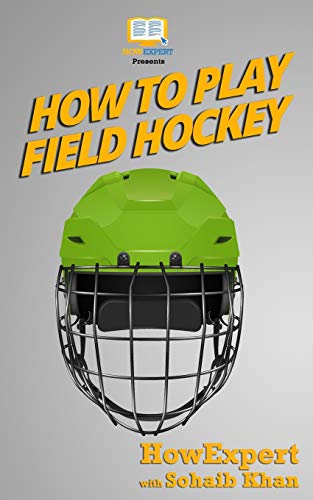 How To Play Field Hockey How To Play Field Hockey von CREATESPACE