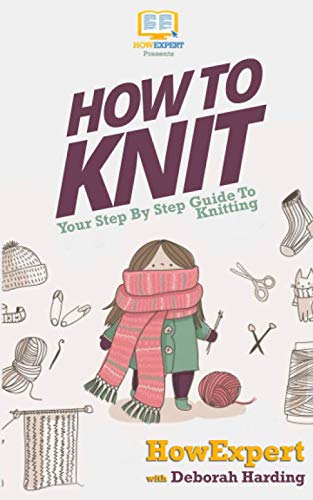 How To Knit: Your Step By Step Guide To Knitting How To Knit: Your Step By Step Guide To Knitting von HowExpert