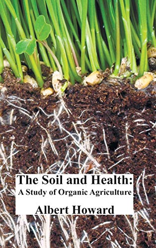 The Soil and Health: A Study of Organic Agriculture