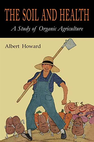 The Soil and Health: A Study of Organic Agriculture von Martino Fine Books